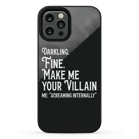 Make Me Your Villain Phone Case